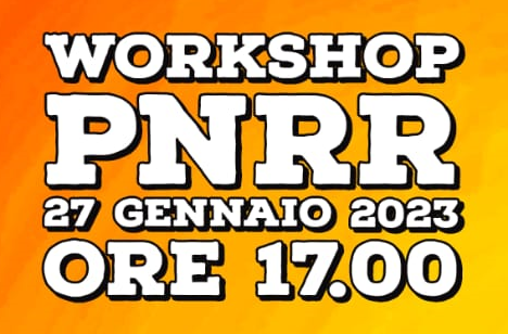 PNRR Workshop - 27 gennaio 2023 ore 17.00